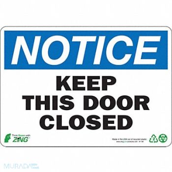 ZING NOTICE Sign Keep Door Closed 7X10, 551U81