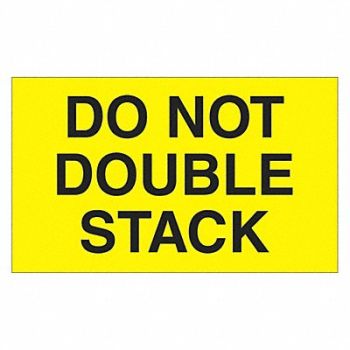 TAPE LOGIC Label Do Not Double Stack 3x5, 51MV87