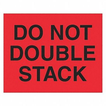 TAPE LOGIC Label Do Not Double Stack 8x10, 51MV88